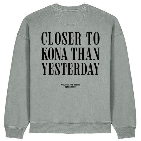 Closer To Kona Than Yesterday Sweatshirt | Oversize