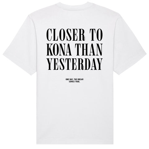 Closer To Kona Than Yesterday T-Shirt | Oversize, Classic & Cropped