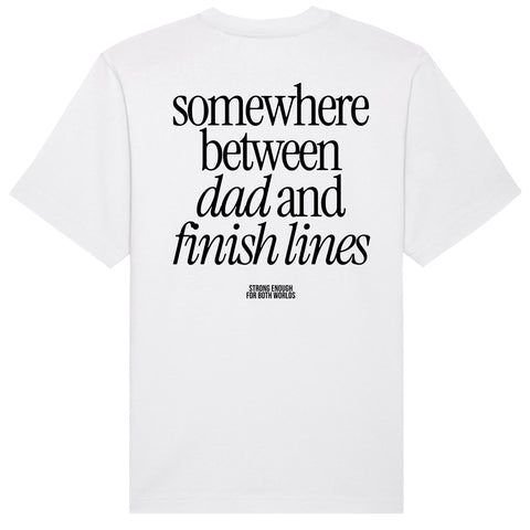 Somewhere Between Dad and Finish Lines T-Shirt | Oversize & Classic
