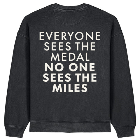 Everyone Sees The Medal No One Sees The Miles Sweatshirt | Oversize