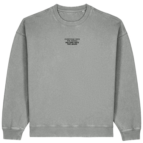 Everyone Sees The Medal No One Sees The Miles Sweatshirt | Oversize