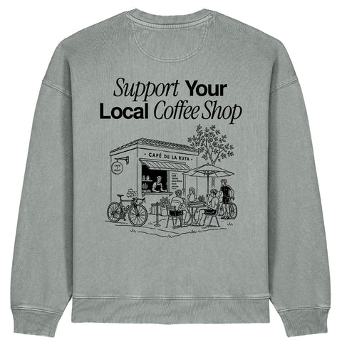 Support Your Local Coffee Shop Sweatshirt | Oversize