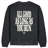 All Good As Long As You Run Sweatshirt | Oversize