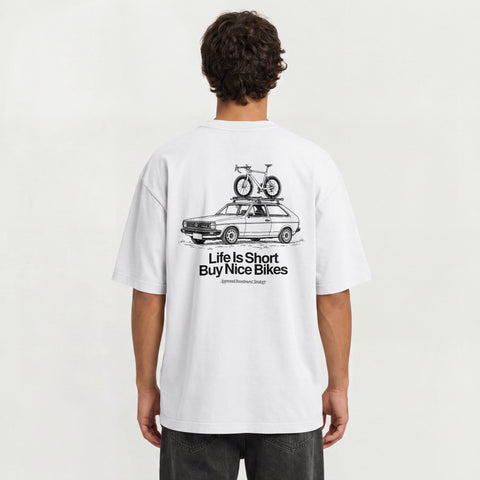 Life Is Short Buy Nice Bikes T-Shirt Oversize