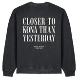 Closer To Kona Than Yesterday Sweatshirt | Oversize