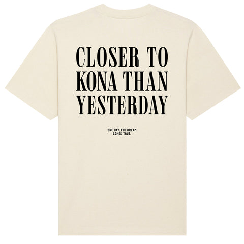 Closer To Kona Than Yesterday T-Shirt | Oversize, Classic & Cropped