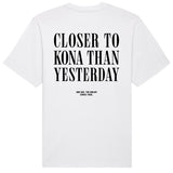 Closer To Kona Than Yesterday T-Shirt | Oversize, Classic & Cropped