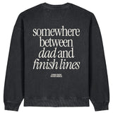 Somewhere Between Dad and Finish Lines Sweatshirt | Oversize