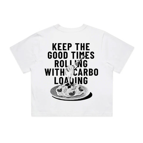 Keep The Good Times Rolling with Carbo Loading T-Shirt | Oversize, Classic & Cropped