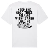 Keep The Good Times Rolling with Carbo Loading T-Shirt | Oversize, Classic & Cropped