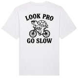 Look Pro Go Slow T-Shirt | Oversize, Classic & Cropped
