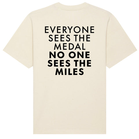 Everyone Sees The Medal No One Sees The Miles T-Shirt | Oversize, Classic & Cropped