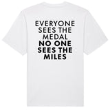 Everyone Sees The Medal No One Sees The Miles T-Shirt | Oversize, Classic & Cropped