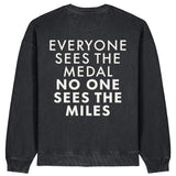 Everyone Sees The Medal No One Sees The Miles Sweatshirt | Oversize