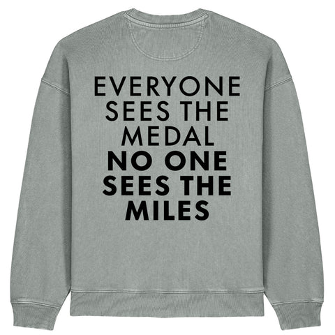Everyone Sees The Medal No One Sees The Miles Sweatshirt | Oversize
