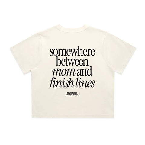 Somewhere Between Mom and Finish Lines T-Shirt | Oversize, Classic & Cropped