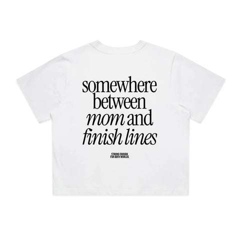 Somewhere Between Mom and Finish Lines T-Shirt | Oversize, Classic & Cropped