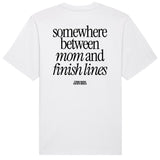 Somewhere Between Mom and Finish Lines T-Shirt | Oversize, Classic & Cropped
