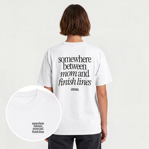 Somewhere Between Mom and Finish Lines T-Shirt Oversize