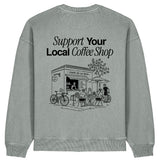 Support Your Local Coffee Shop Sweatshirt | Oversize
