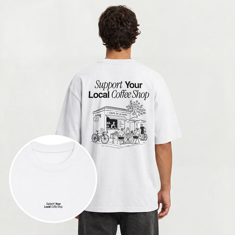 Support Your Local Coffee Shop T-Shirt Oversize