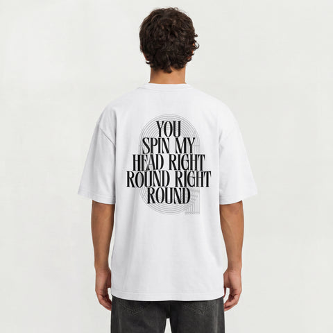 You Spin My Head T-Shirt Oversize