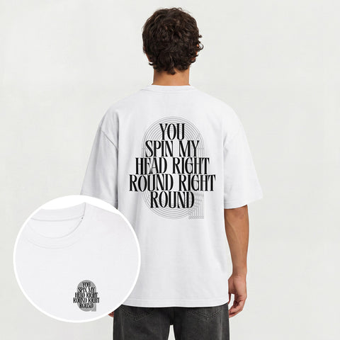You Spin My Head T-Shirt Oversize