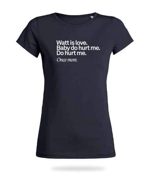 Watt is Love Shirt Mädels